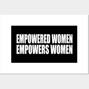 Empowered women, empowers women Posters and Art